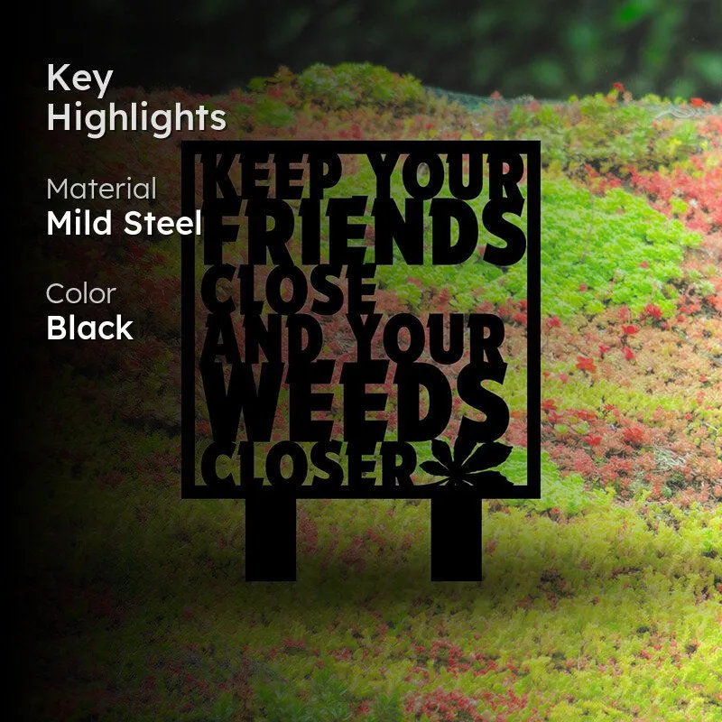 Humorous 'Keep Your Weeds Closer' Garden Stake media 2