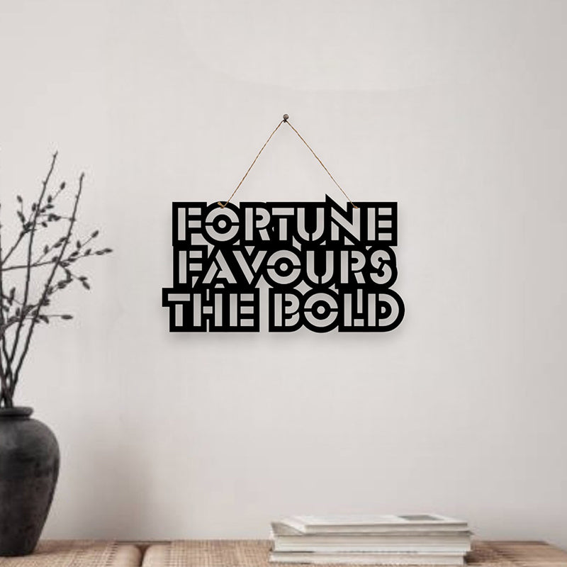 Fortune Favours The Bold Mild Steel Wall Accent