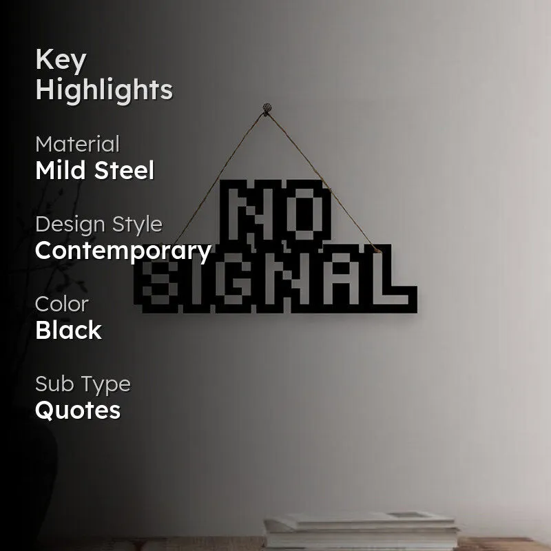 No Signal Mild Steel Wall Accent media 2