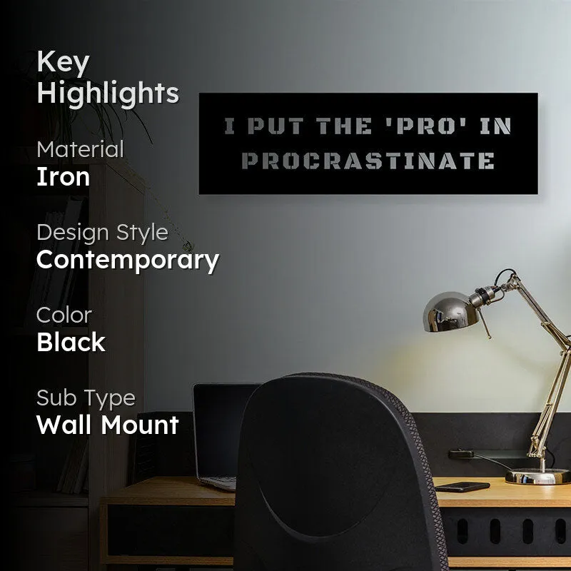 I Put The 'Pro' In Procrastinate Iron Wall Accent media 2