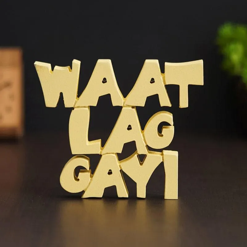 Whaat Lag Gayi Typography Showpiece media 3