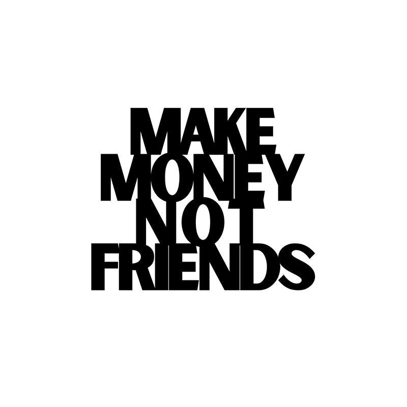 Make Money Not Friends Iron Wall Accent media 3