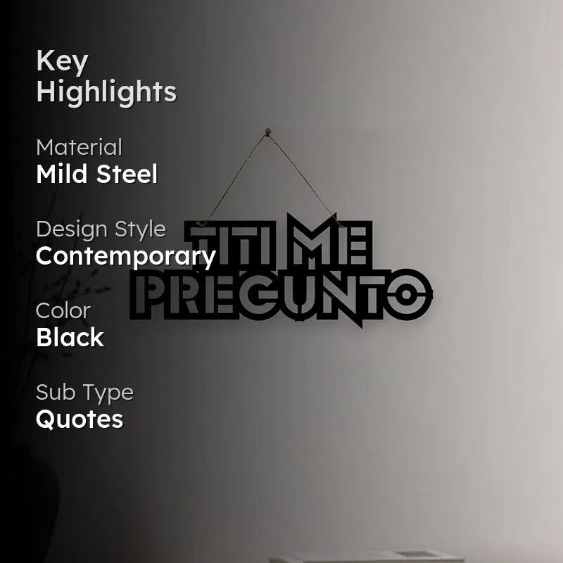 Titi Me Pregunto Mild Steel Wall Accent media 2