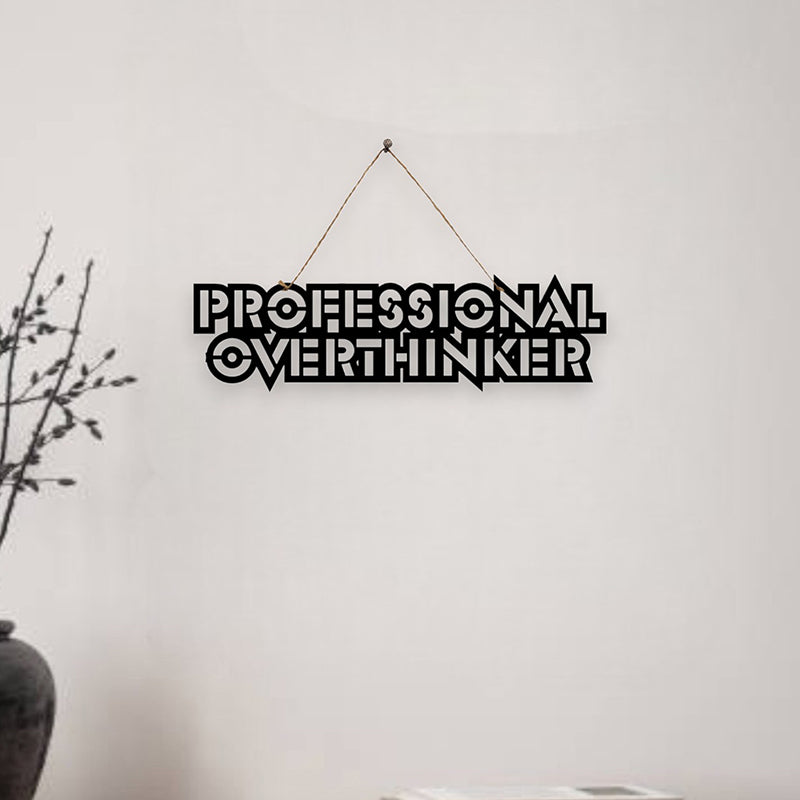 Professional Overthinker Mild Steel Wall Accent
