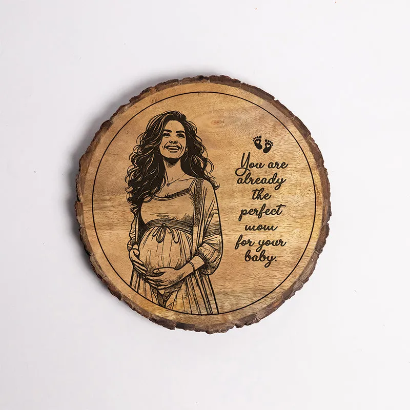 Perfect Mom For Your Baby Wood Showpiece - Round media 5