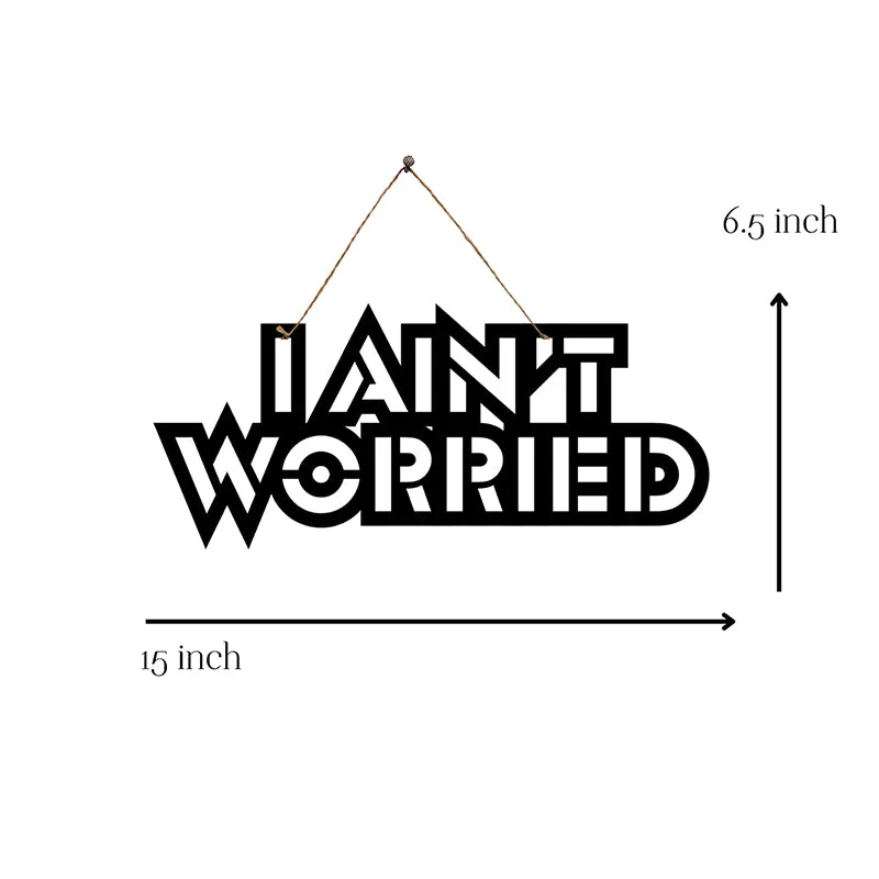 I Ain't Worried Mild Steel Wall Accent media 5