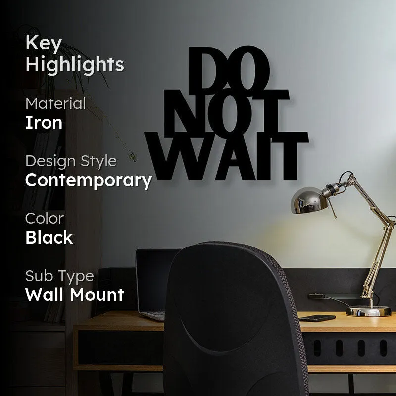 Do Not Wait Iron Wall Accent media 2