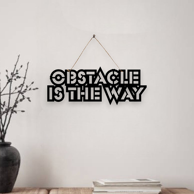 Obstacle Is The Way Mild Steel Wall Accent