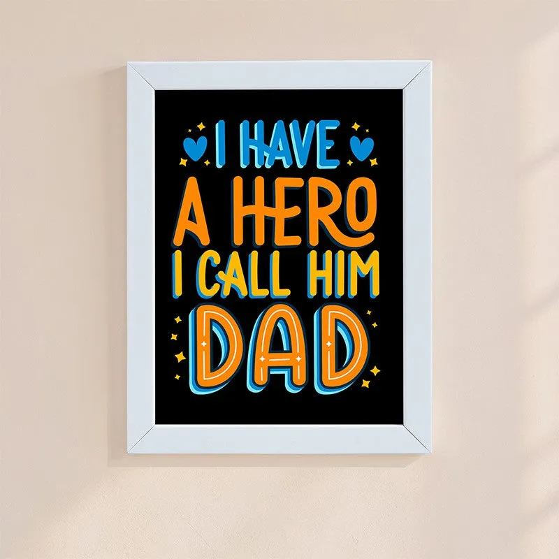 My Dad My Hero Wall Art media 1