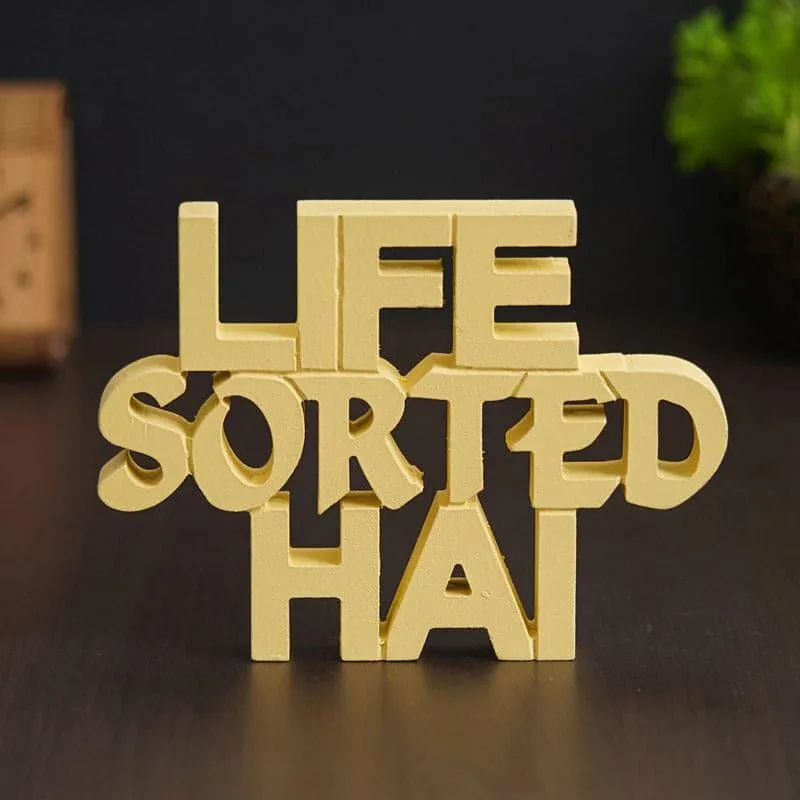 Life Sorted Hai Typography Showpiece media 3