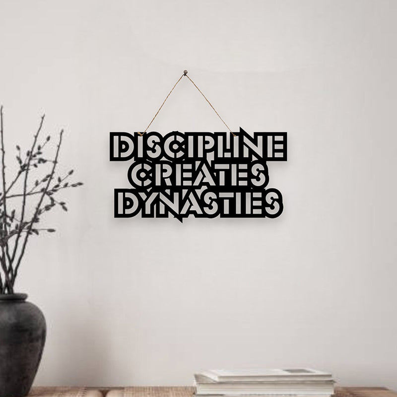 Discipline Creates Dynasties Mild Steel Wall Accent