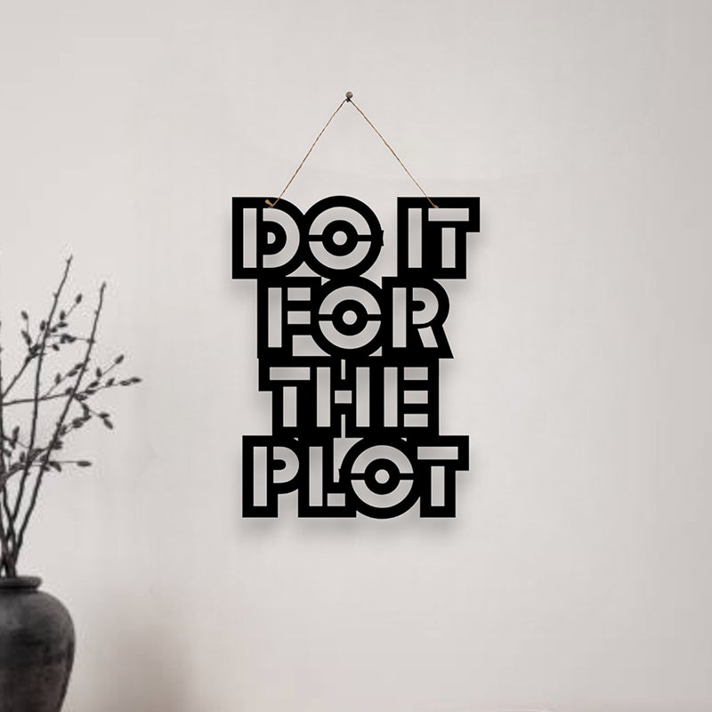 Do It For The Plot Mild Steel Wall Accent