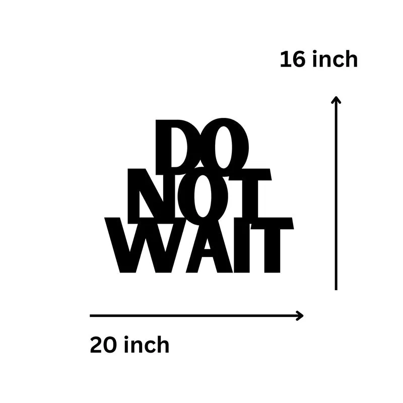 Do Not Wait Iron Wall Accent media 5