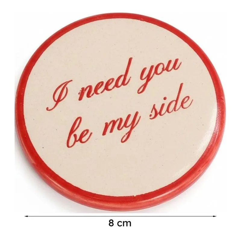I Need You Be My Side Coaster media 7