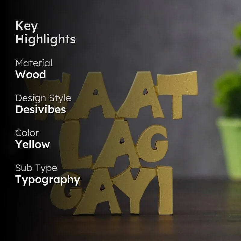 Whaat Lag Gayi Typography Showpiece media 2