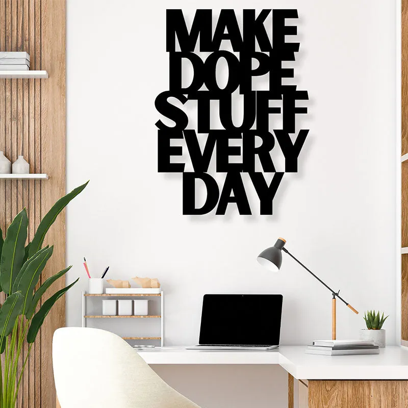 Make Dope Stuff Every Day Iron Wall Accent media 1
