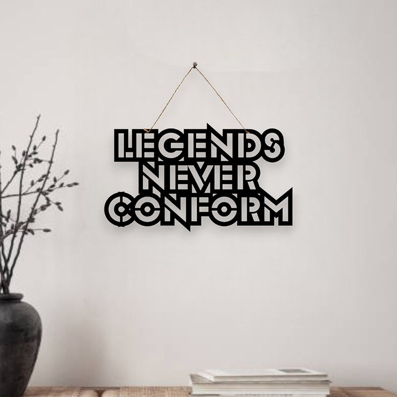 Legends Never Conform Mild Steel Wall Accent