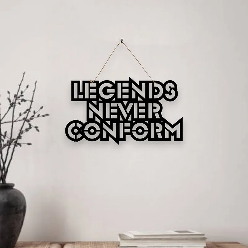 Legends Never Conform Mild Steel Wall Accent media 1