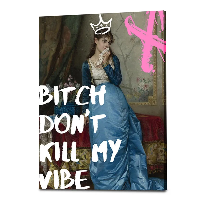Bish Don't Kill My Vibe Wall Art media 4