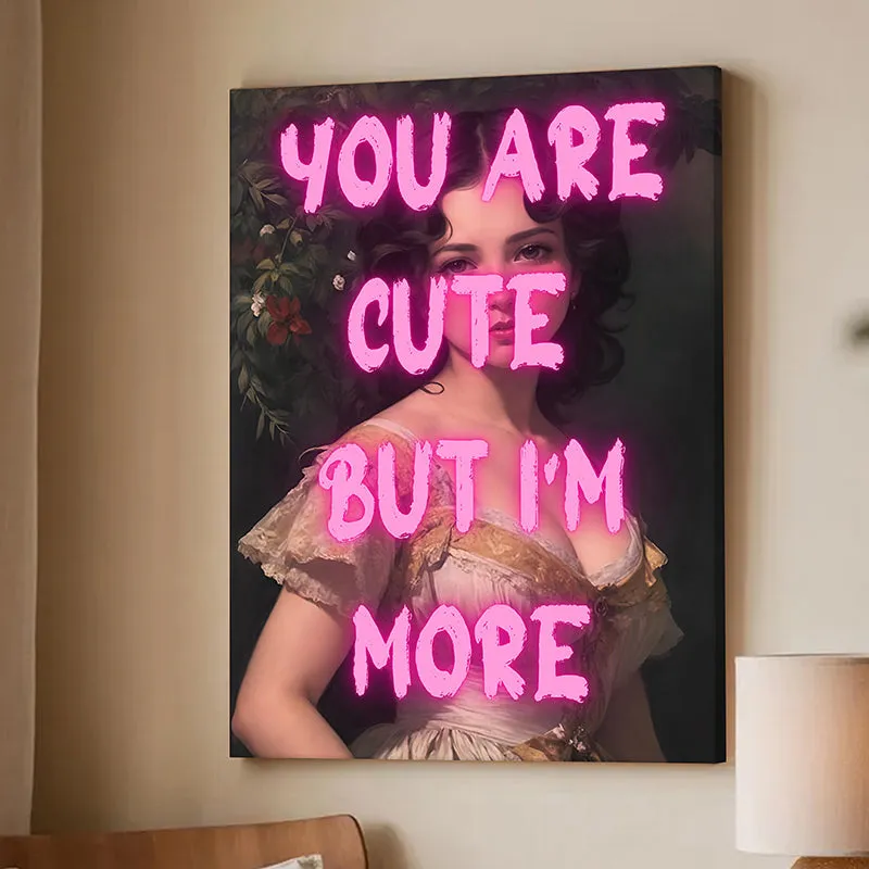 You're Cute But I'm More Wall Art media 3