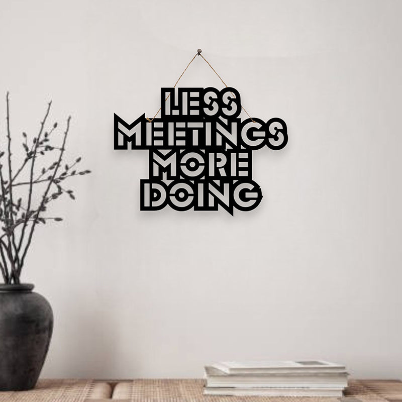 Less Meetings Mild Steel Wall Accent