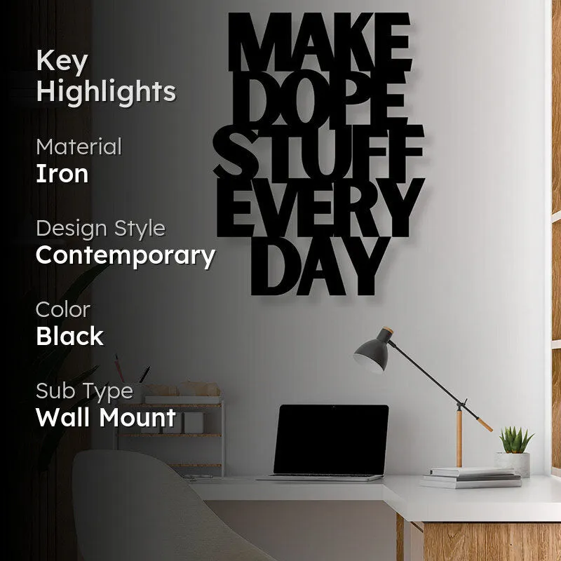 Make Dope Stuff Every Day Iron Wall Accent media 2