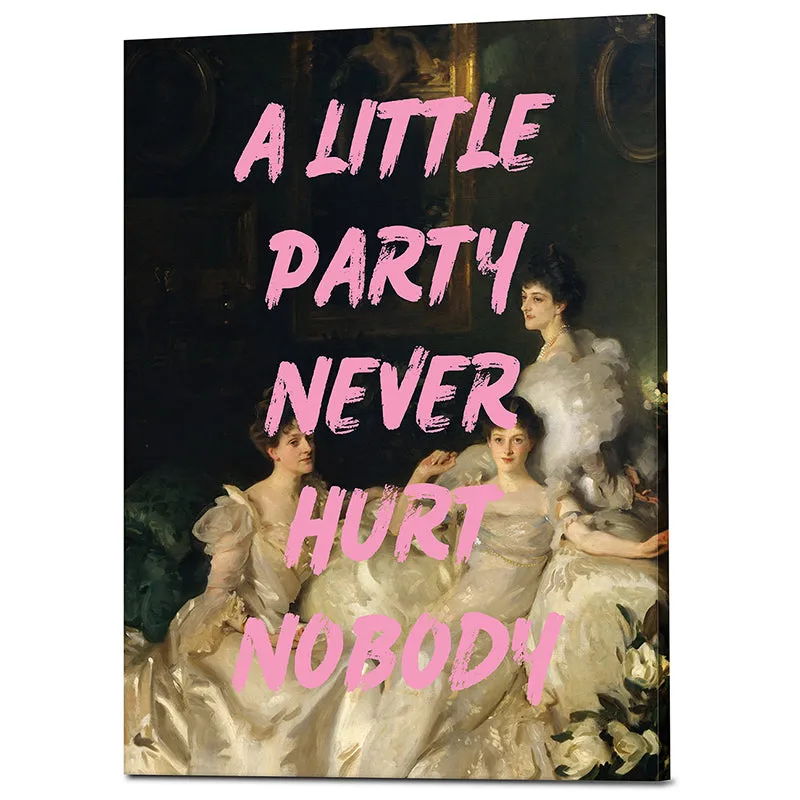 A Little Party Never Hurt Nobody Wall Art media 2