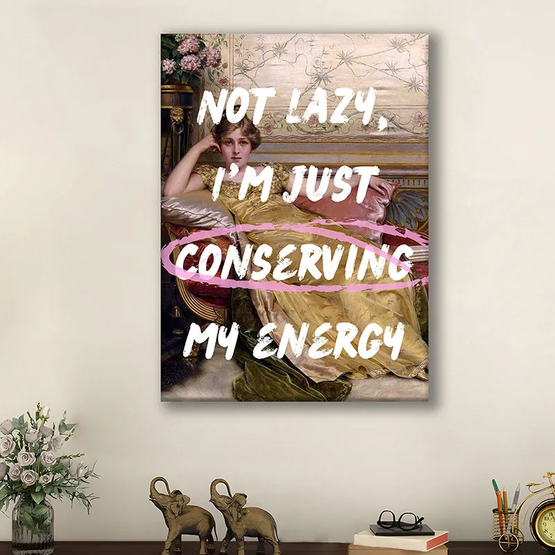 Not Lazy, Just Conserving Energy Wall Art media 2