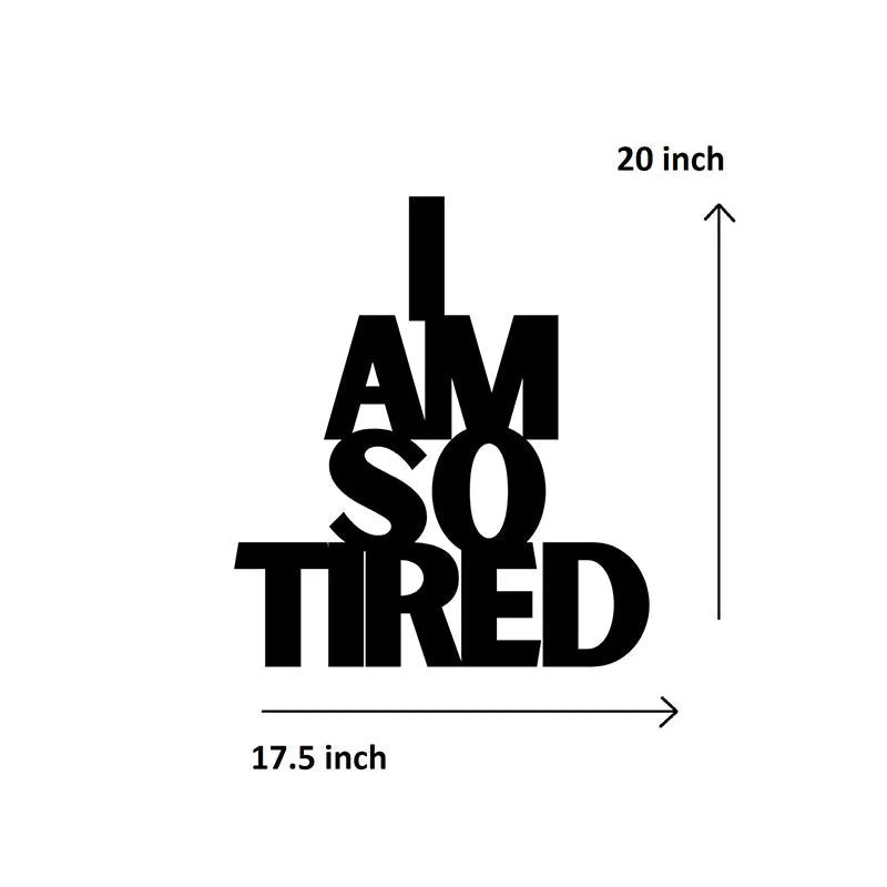 I Am So Tired Iron Wall Accent media 5