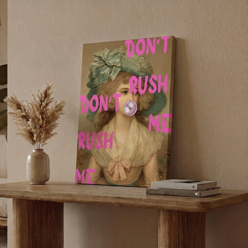 Don't Rush Me Wall Art