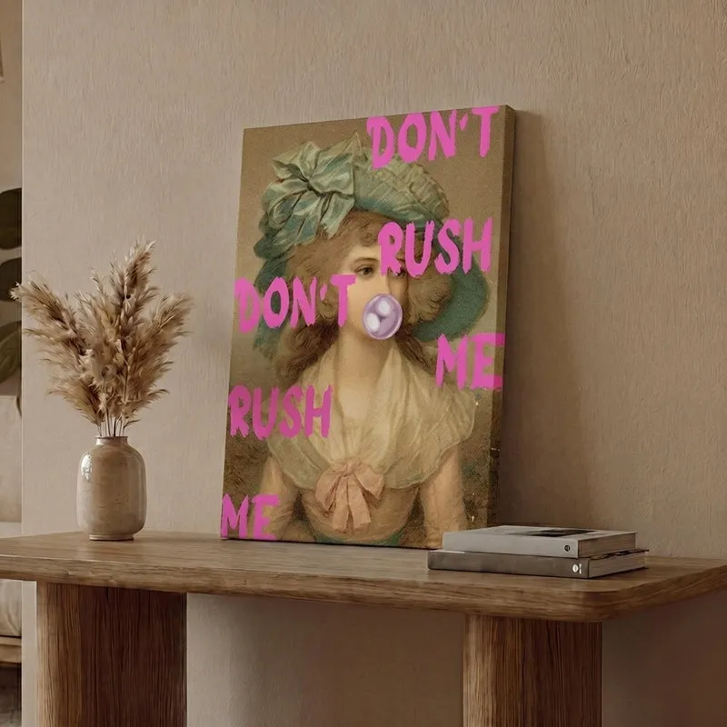 Don't Rush Me Wall Art media 1