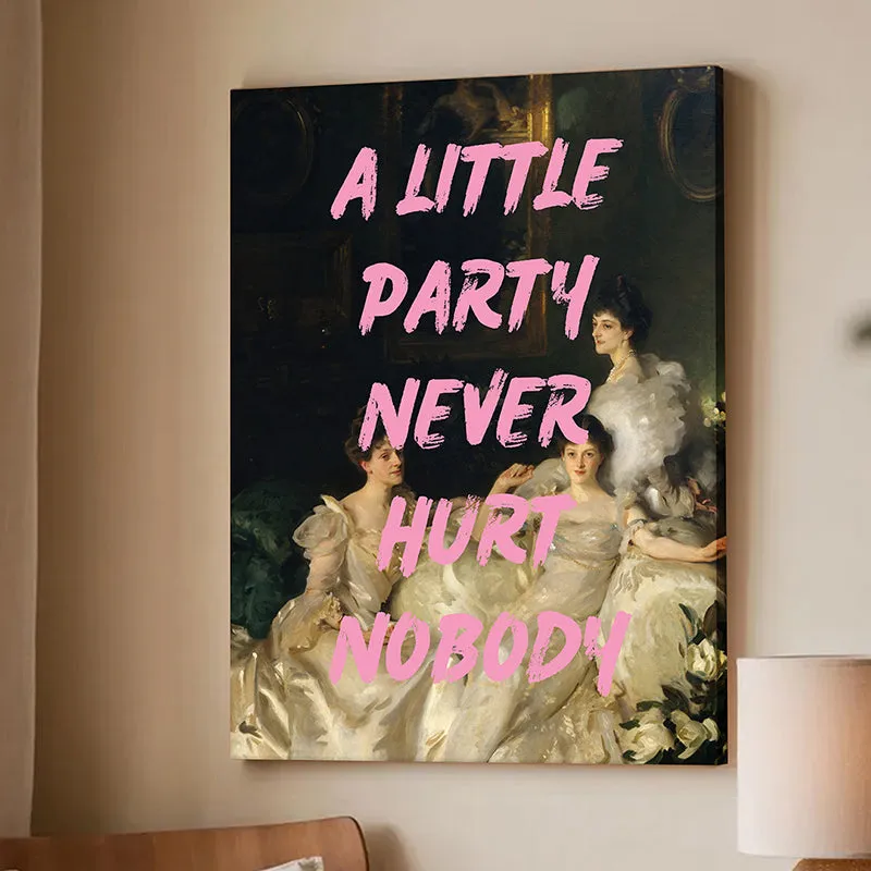 A Little Party Never Hurt Nobody Wall Art media 3