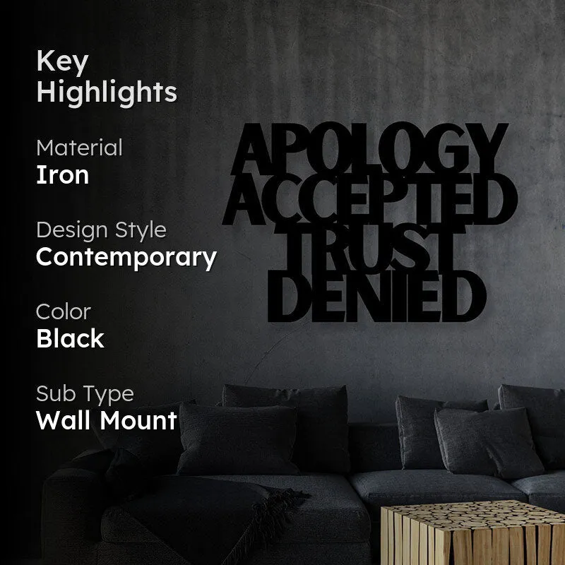 Apology Accepted Trust Denied Iron Wall Accent media 2