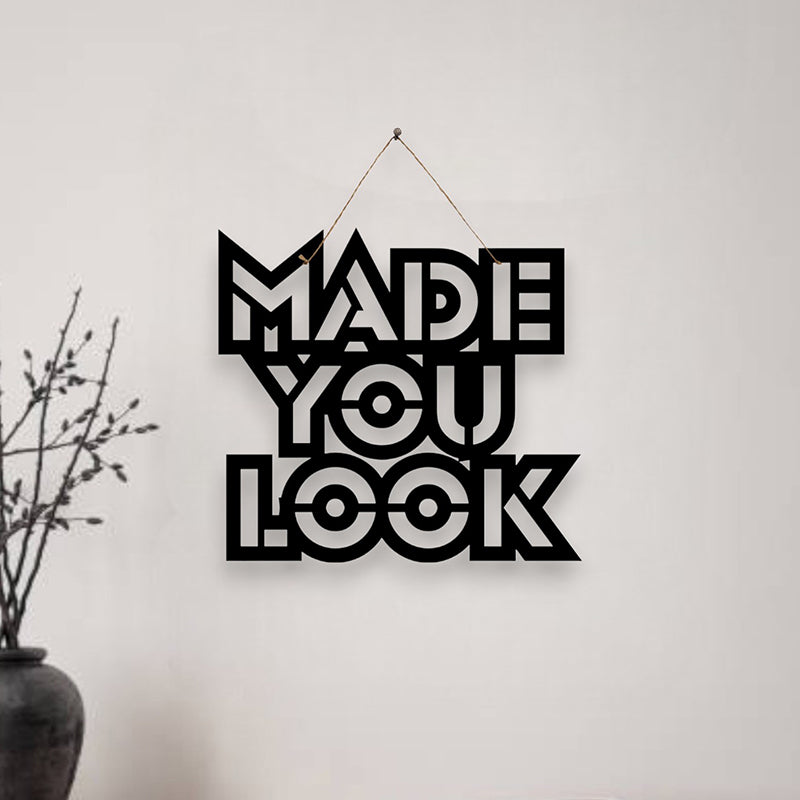 Made You Look Mild Steel Wall Accent
