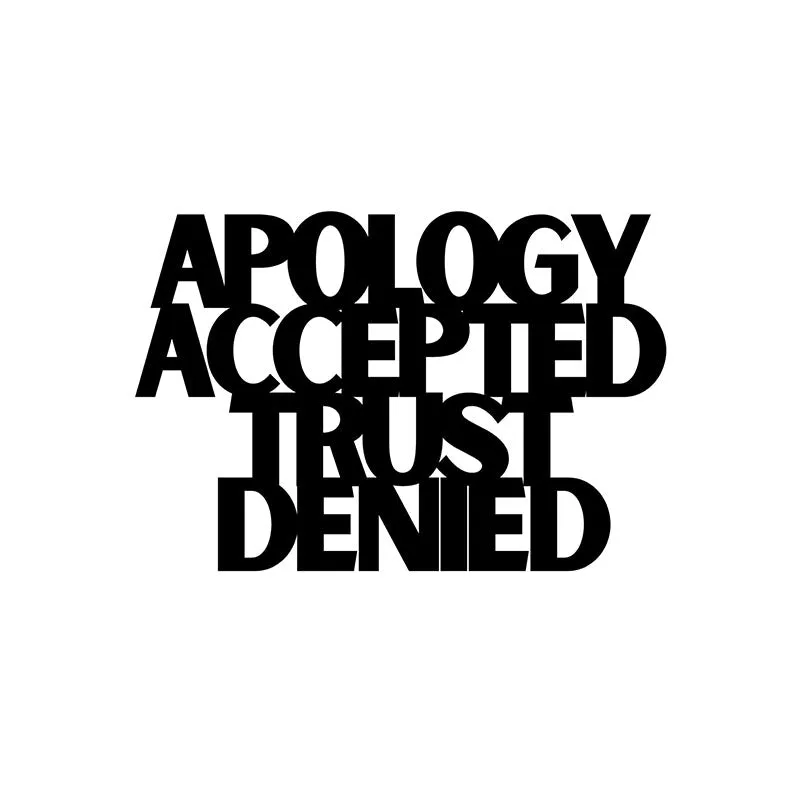 Apology Accepted Trust Denied Iron Wall Accent media 3