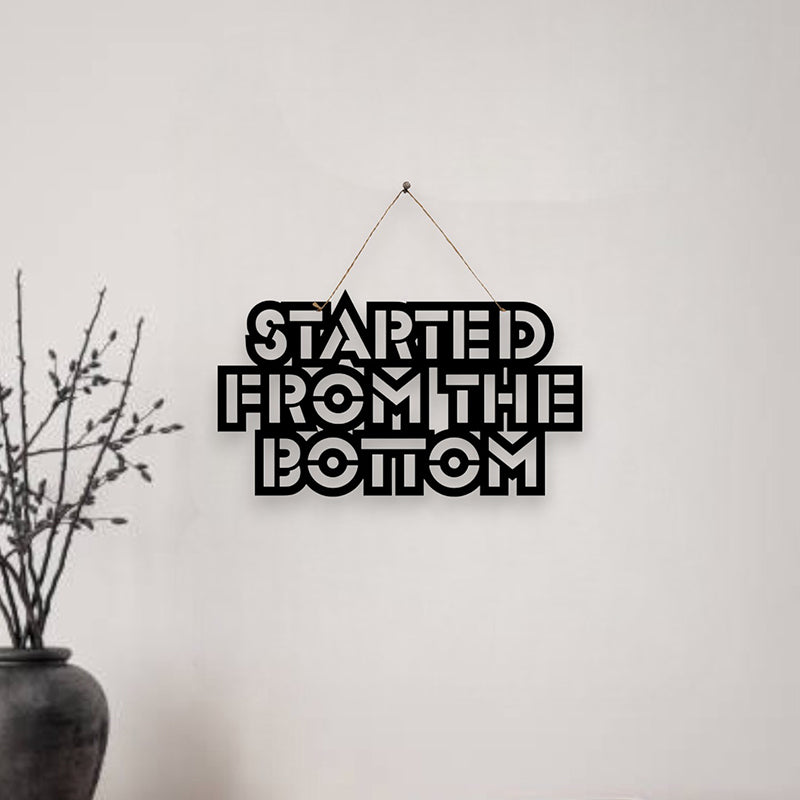 Started From The Bottom Mild Steel Wall Accent