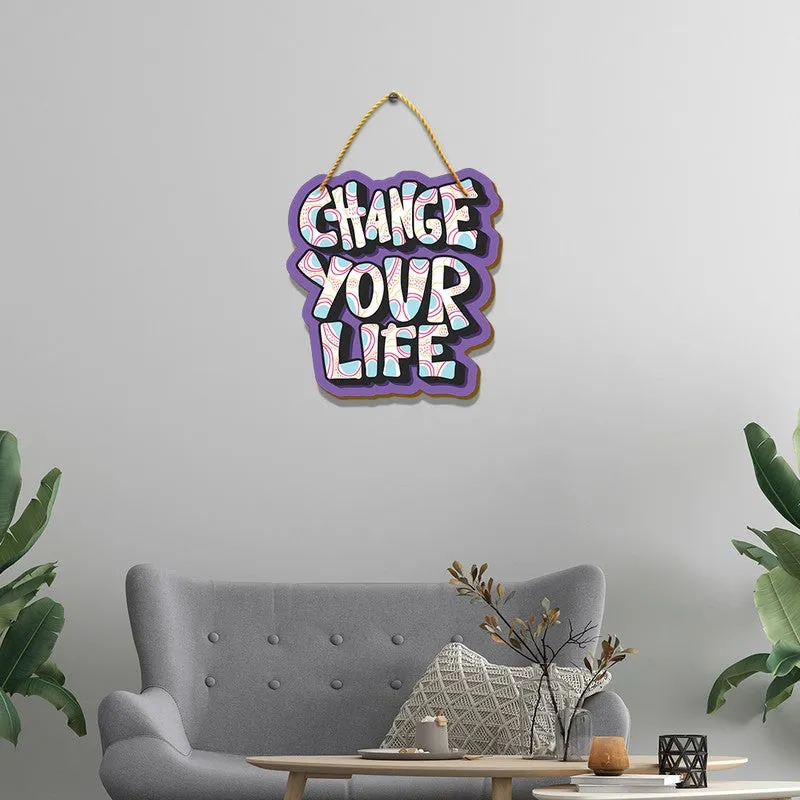 Change Your Life -A Motivational Message MDF Wall Accent media 1