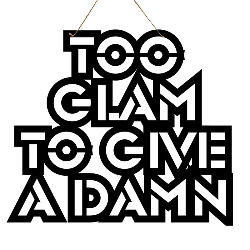 Too Glam To Give A Damn Mild Steel Wall Accent media 3