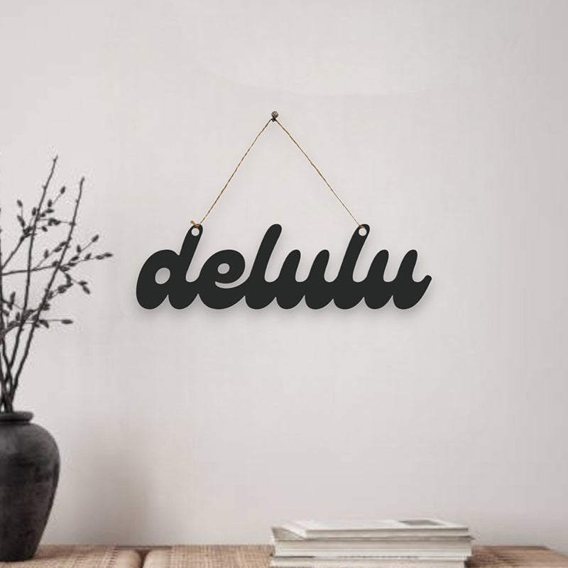 Delulu Mild Steel Wall Accent