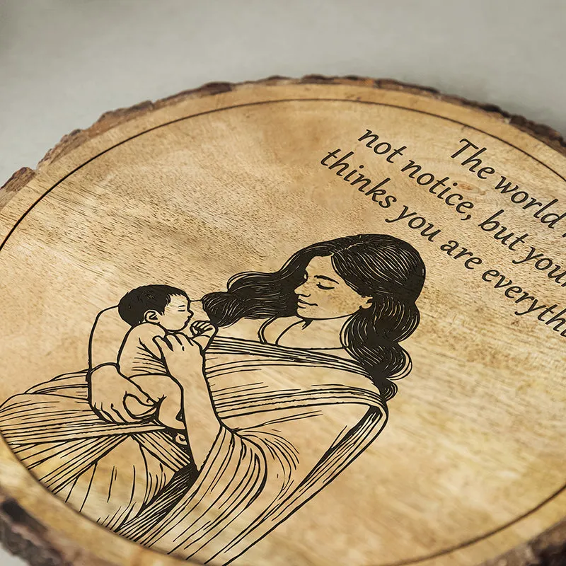 Your Baby Thinks You're Everything Showpiece - Round media 4
