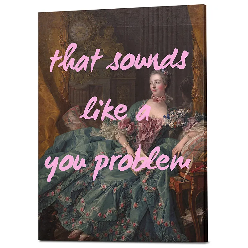 You Problem Wall Art media 3