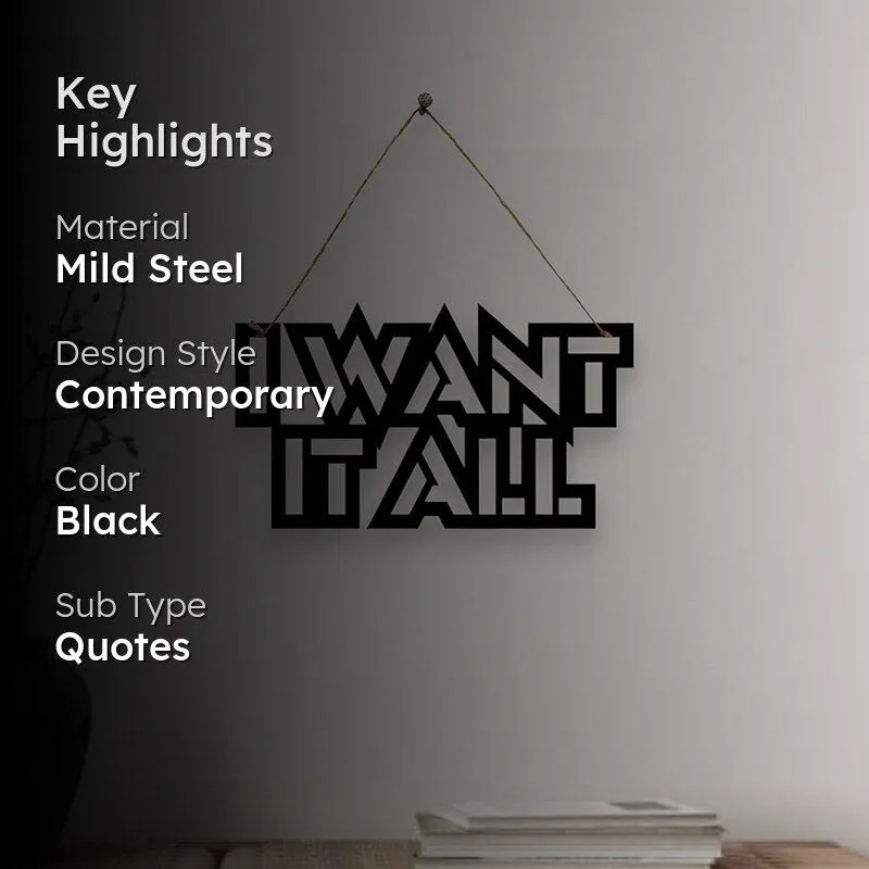 I Want It All Mild Steel Wall Accent media 2