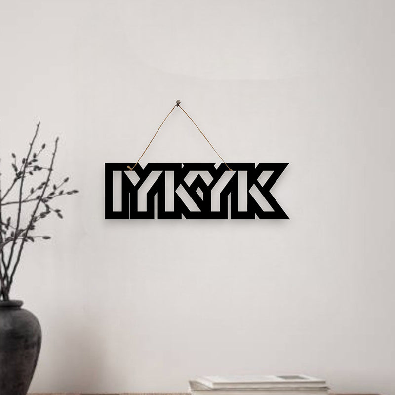 IYKYK Mild Steel Wall Accent