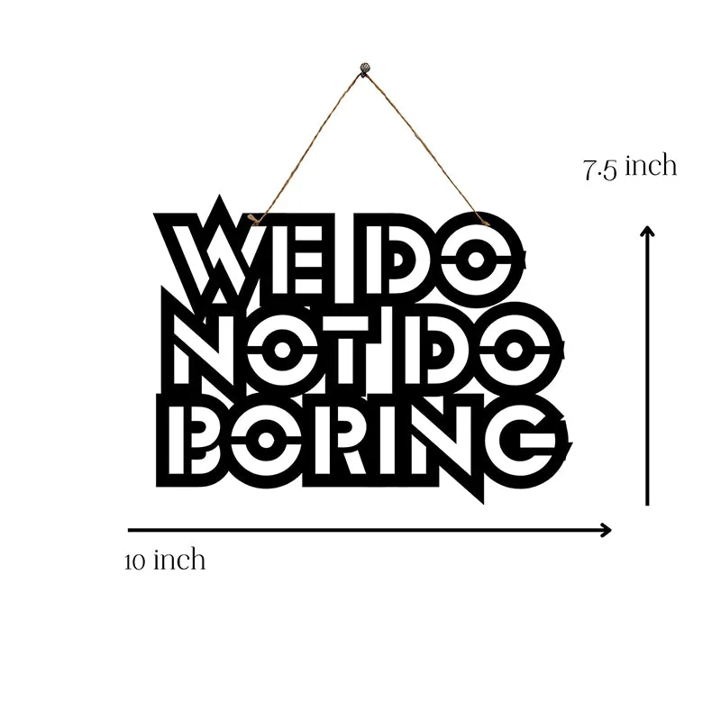 We Do Not Do Boring Mild Steel Wall Accent media 5