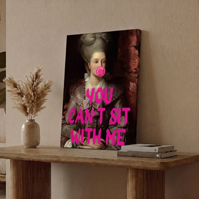 You Can't Sit With Me Wall Art