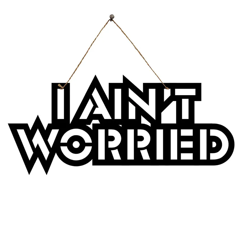 I Ain't Worried Mild Steel Wall Accent media 3