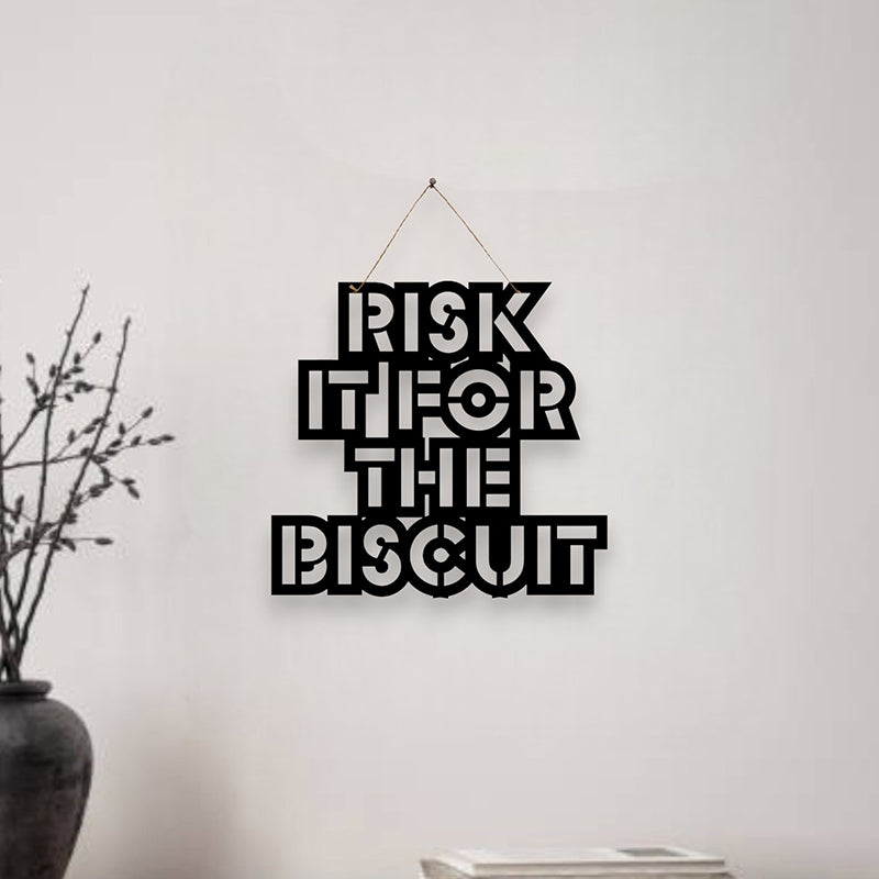 Risk It For Biscuit Mild Steel Wall Accent