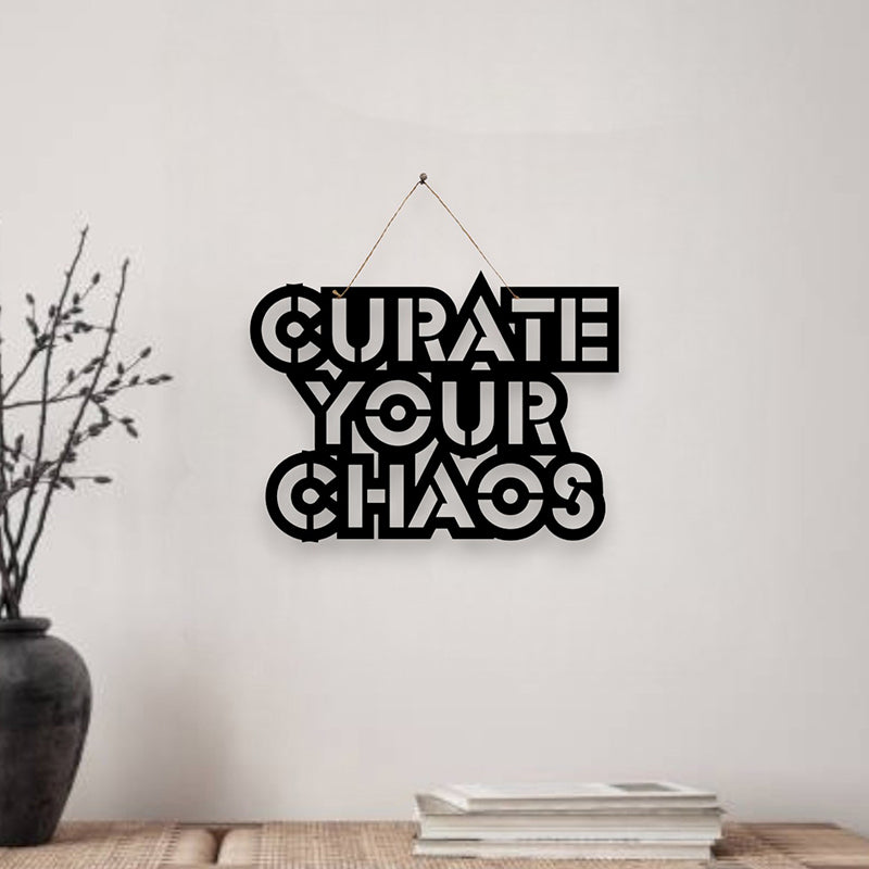 Curate Your Chaos Mild Steel Wall Accent