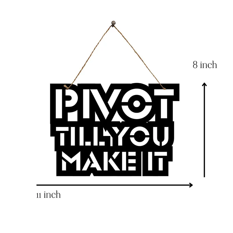 Pivot Till You Make It Mild Steel Wall Accent media 5