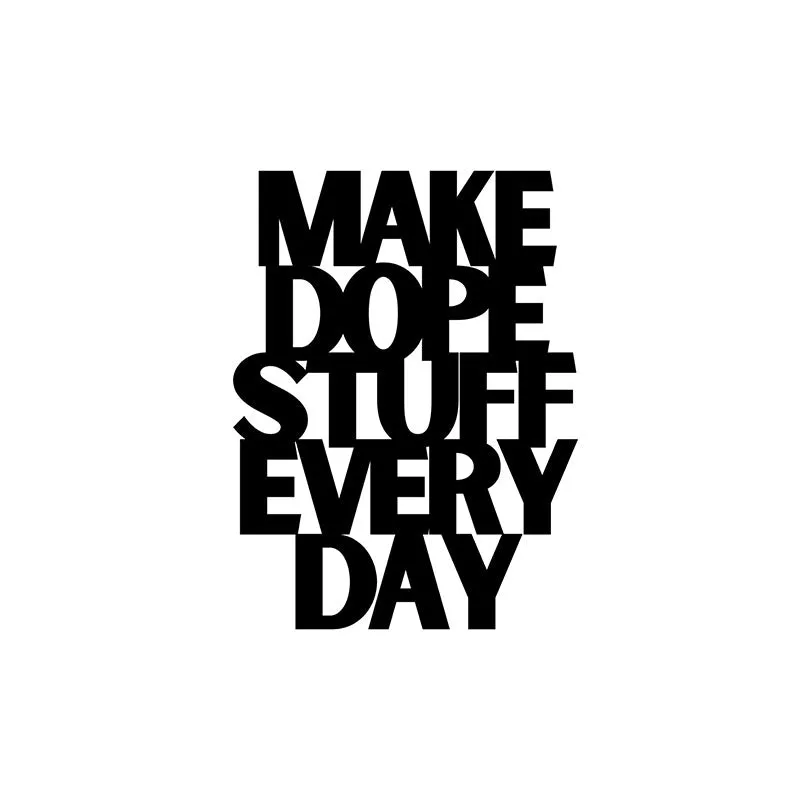 Make Dope Stuff Every Day Iron Wall Accent media 3